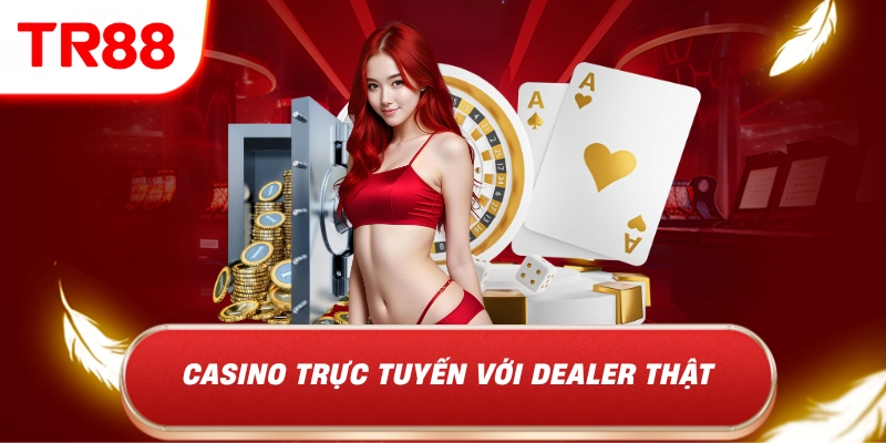 Casino trực tuyến với dealer thật