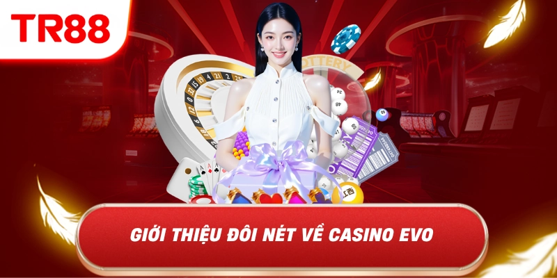 Giới thiệu đôi nét về casino evo