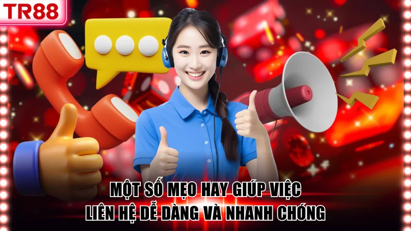 Mẹo để liên hệ TR88 dễ dàng cho người chơi mới