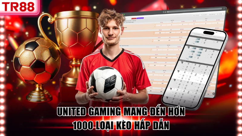 United Gaming mang đến hơn 1000 loại kèo hấp dẫn